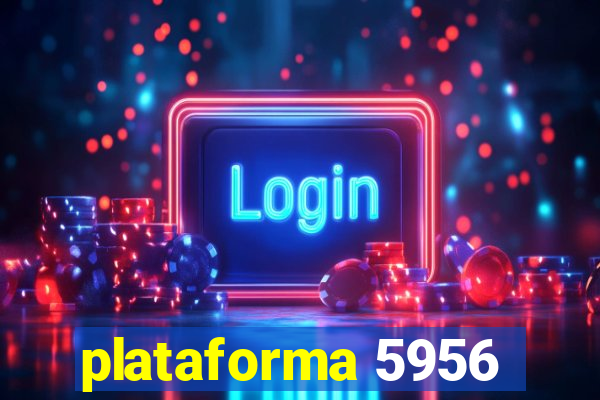 plataforma 5956